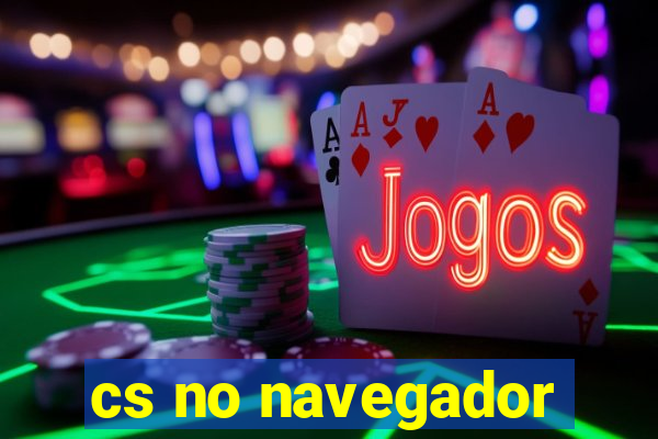 cs no navegador